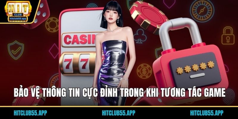 Chính Sách Bảo Mật HITCLUB 2 Bảo vệ thông tin cực đỉnh trong khi tương tác game