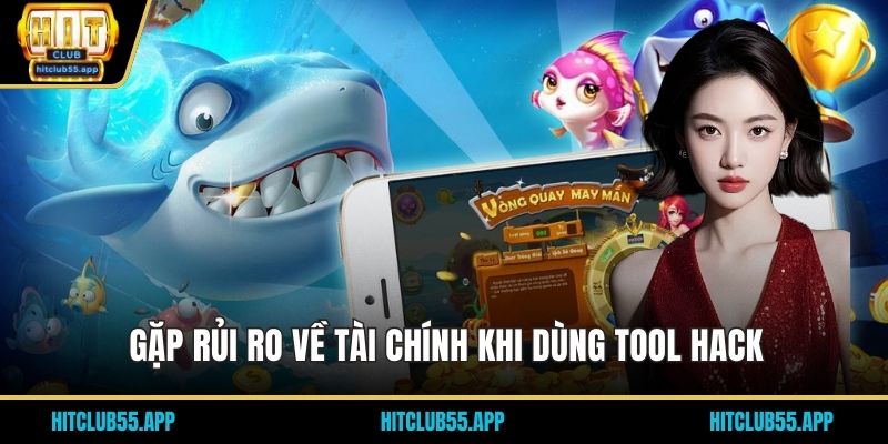 Tool Hack Bắn Cá: Cách Sử Dụng Và Những Lưu Ý Quan Trọng 3 Gặp rủi ro về tài chính khi dùng tool hack