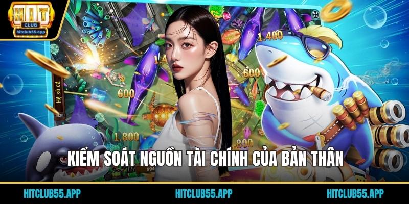 Bắn Cá Cua Vàng - Cơ Hội Thưởng Lớn Khi Trải Nghiệm Cực Đã 3 Kiểm soát nguồn tài chính của bản thân