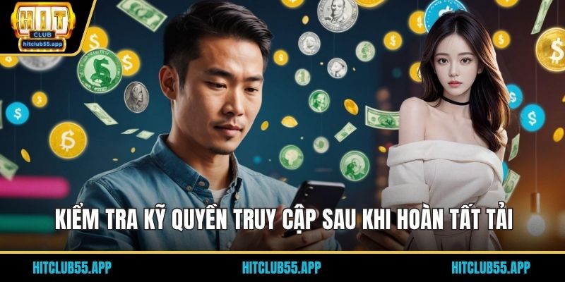 Tải App HITCLUB Giải Trí Không Giới Hạn Trên Di Động 2026 3 Kiểm tra kỹ quyền truy cập sau khi hoàn tất tải