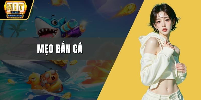 Mẹo bắn cá