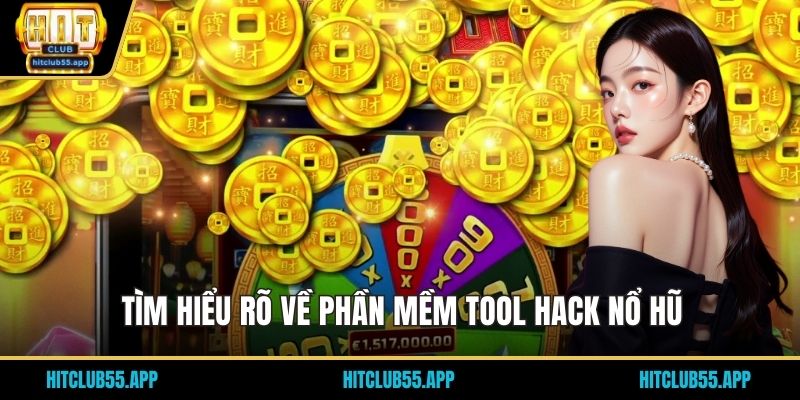 Tool Hack Nổ Hũ: Rủi Ro Và Kinh Nghiệm Chơi An Toàn 2026 1 Tìm hiểu rõ về phần mềm tool hack nổ hũ
