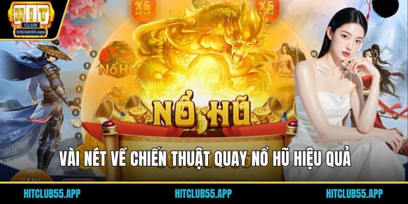 Chiến Thuật Quay Nổ Hũ - Cách Tăng Cơ Hội Trúng Jackpot 1 Vài nét về chiến thuật quay nổ hũ hiệu quả